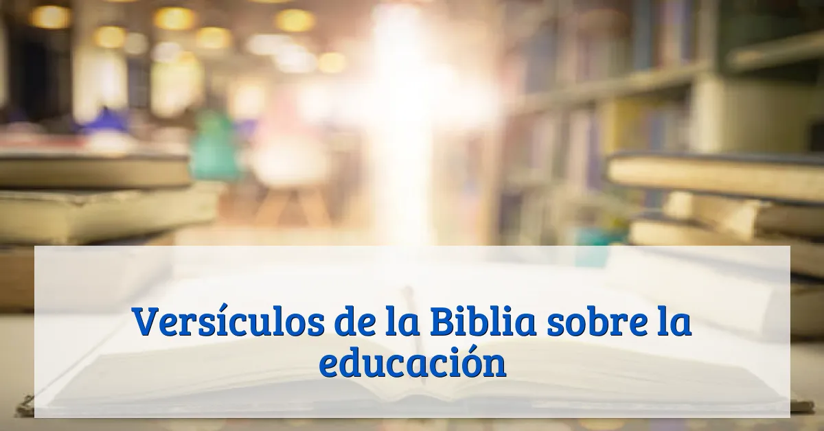 Versículos de la Biblia sobre la educación