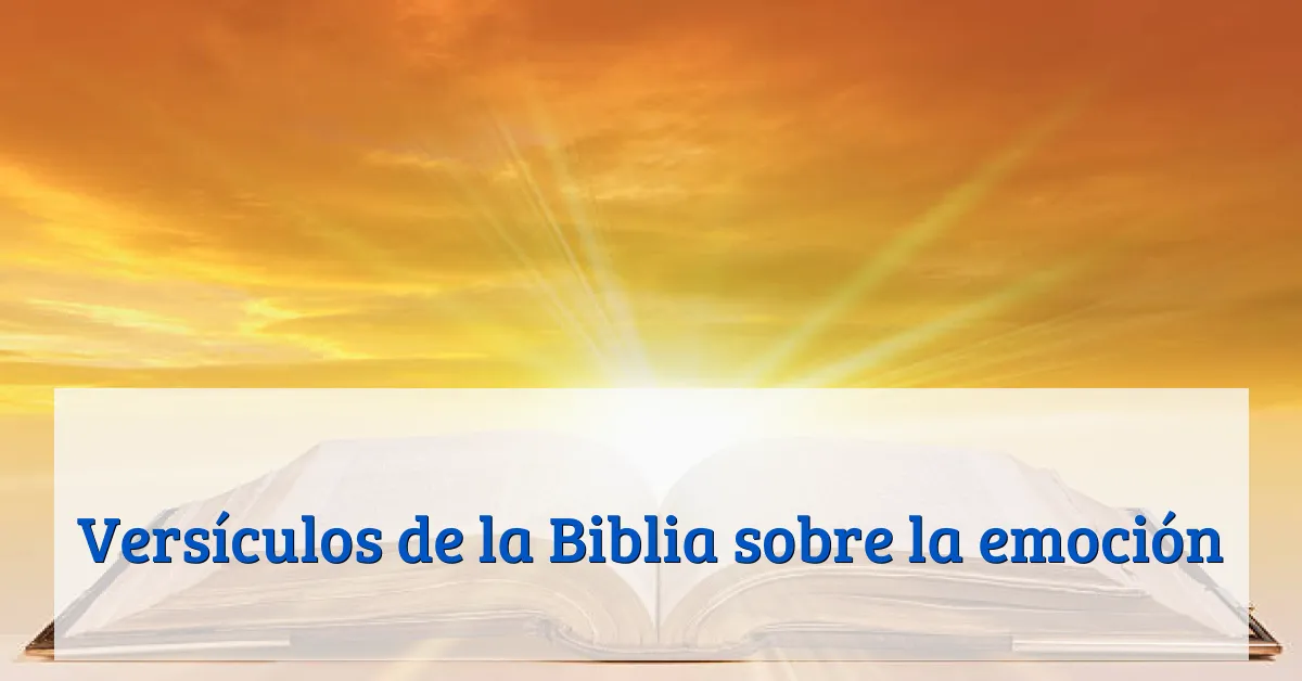 Versículos de la Biblia sobre la emoción