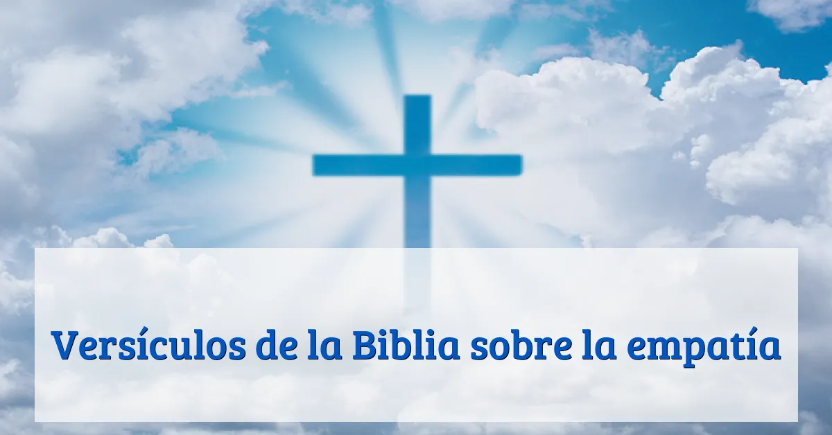 Versículos de la Biblia sobre la empatía