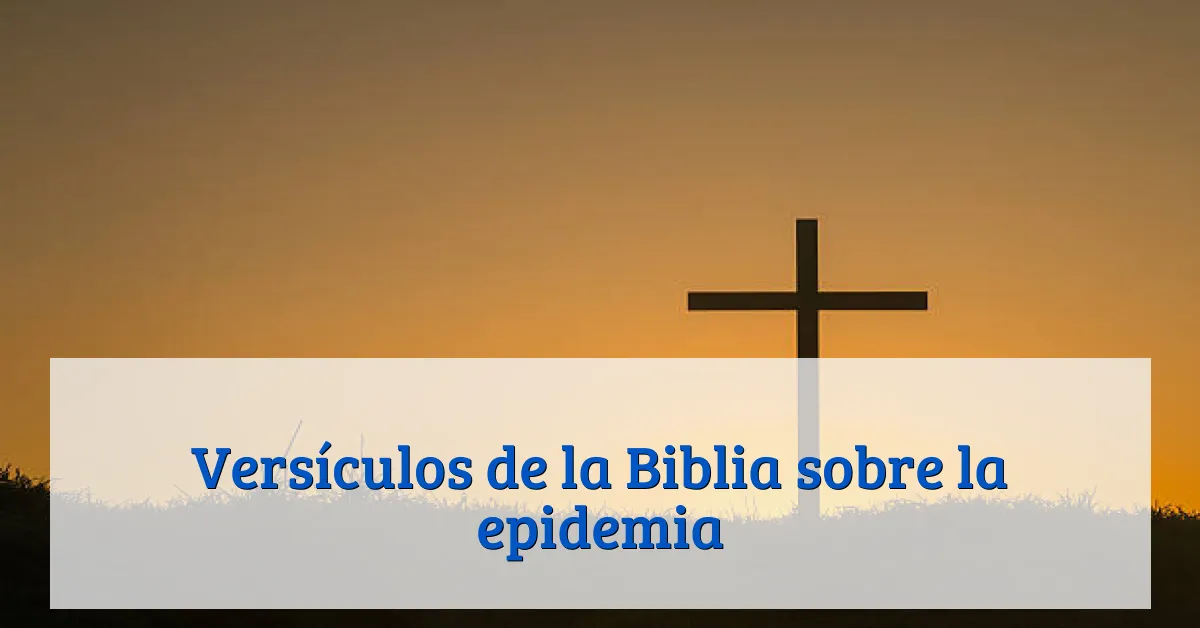 Versículos de la Biblia sobre la epidemia