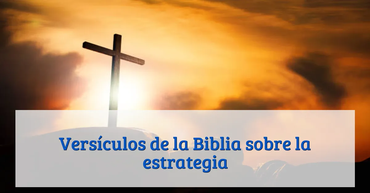 Versículos de la Biblia sobre la estrategia