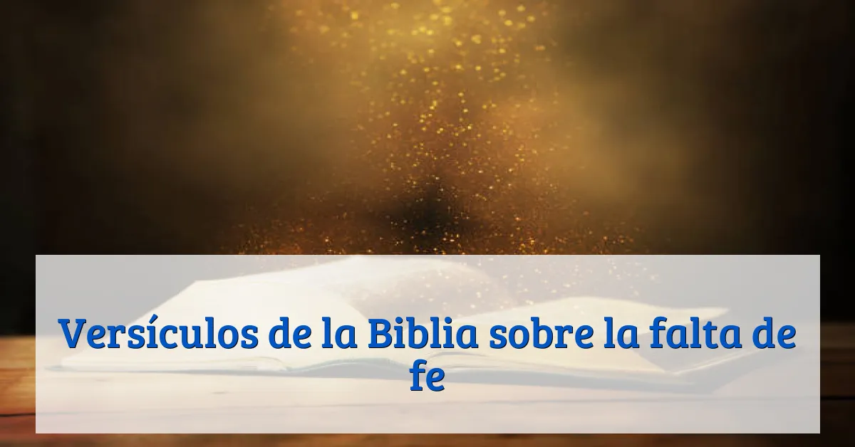 Versículos de la Biblia sobre la falta de fe