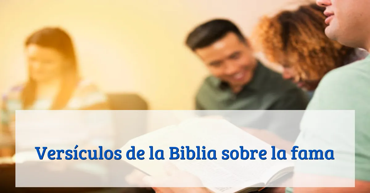 Versículos de la Biblia sobre la fama