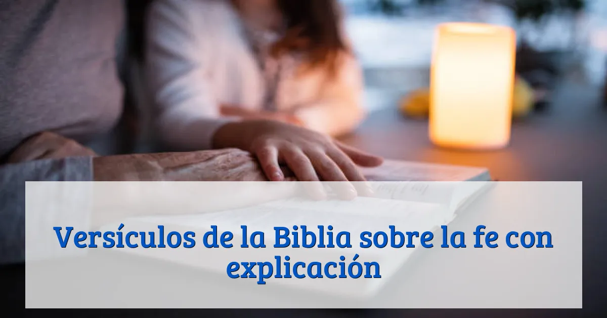 Versículos de la Biblia sobre la fe con explicación