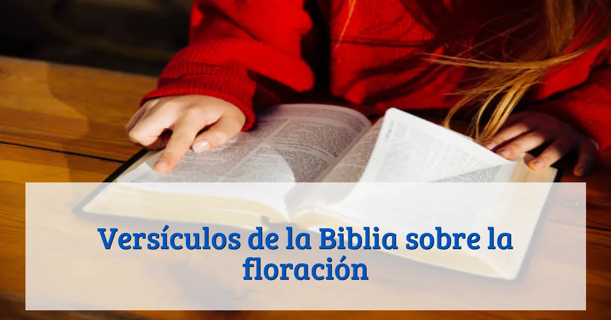 Versículos de la Biblia sobre la floración