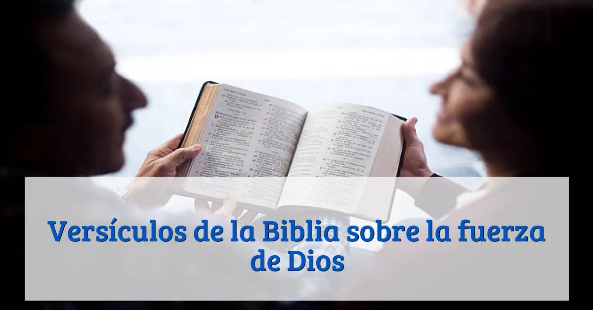 Versículos de la Biblia sobre la fuerza de Dios