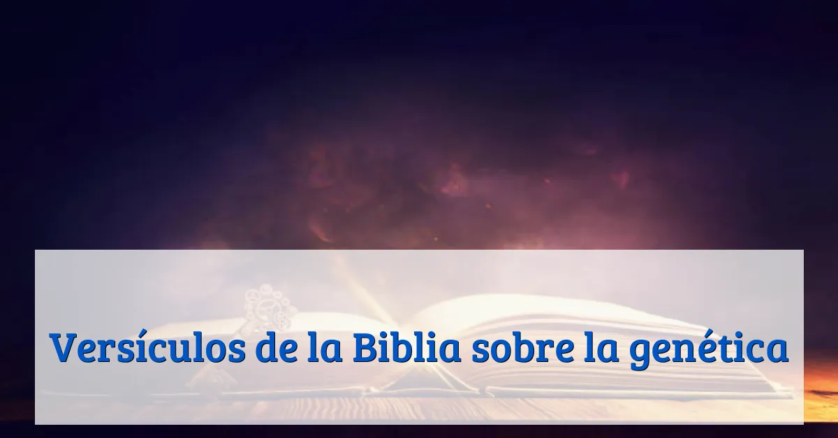 Versículos de la Biblia sobre la genética