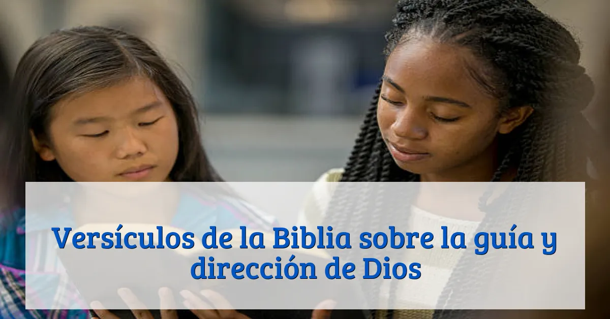 Versículos de la Biblia sobre la guía y dirección de Dios
