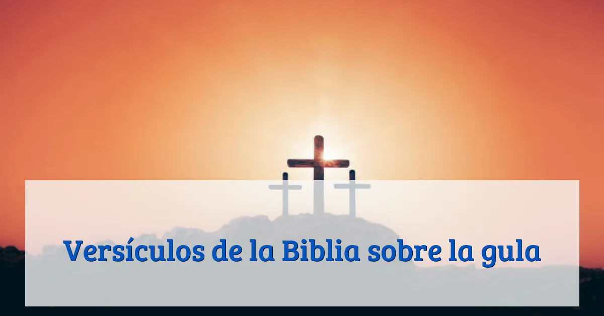 Versículos de la Biblia sobre la gula
