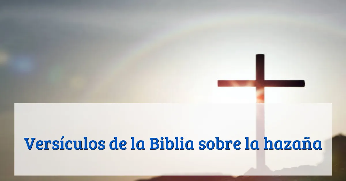 Versículos de la Biblia sobre la hazaña