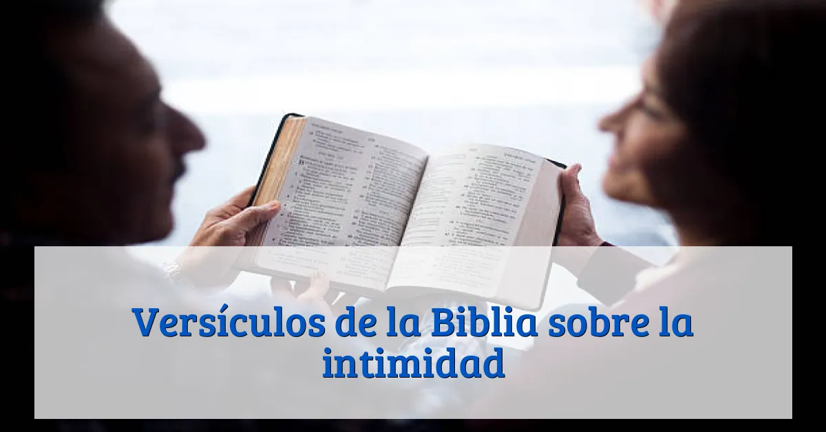 Versículos de la Biblia sobre la intimidad