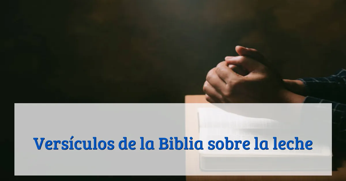 Versículos de la Biblia sobre la leche