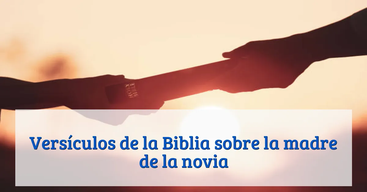Versículos de la Biblia sobre la madre de la novia