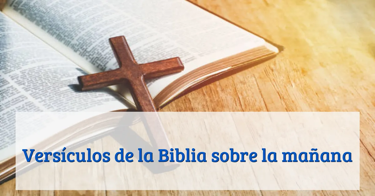 Versículos de la Biblia sobre la mañana