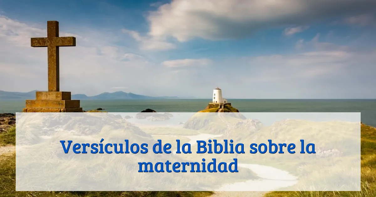 Versículos de la Biblia sobre la maternidad
