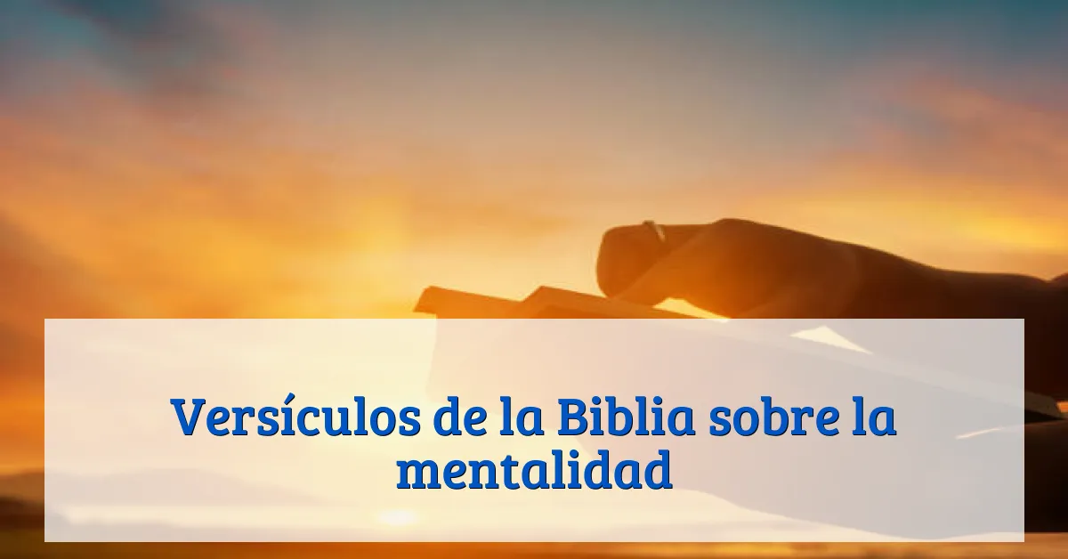 Versículos de la Biblia sobre la mentalidad