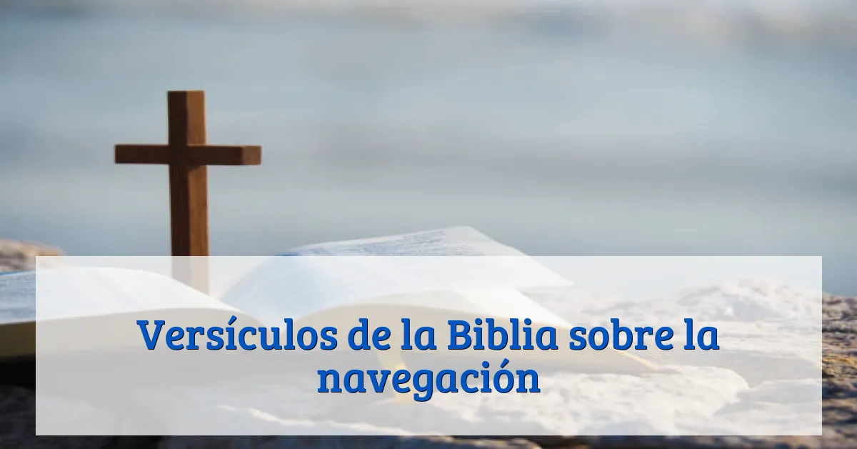 Versículos de la Biblia sobre la navegación