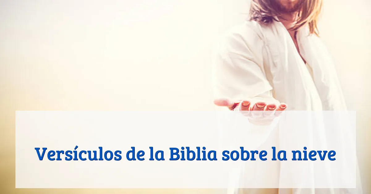 Versículos de la Biblia sobre la nieve