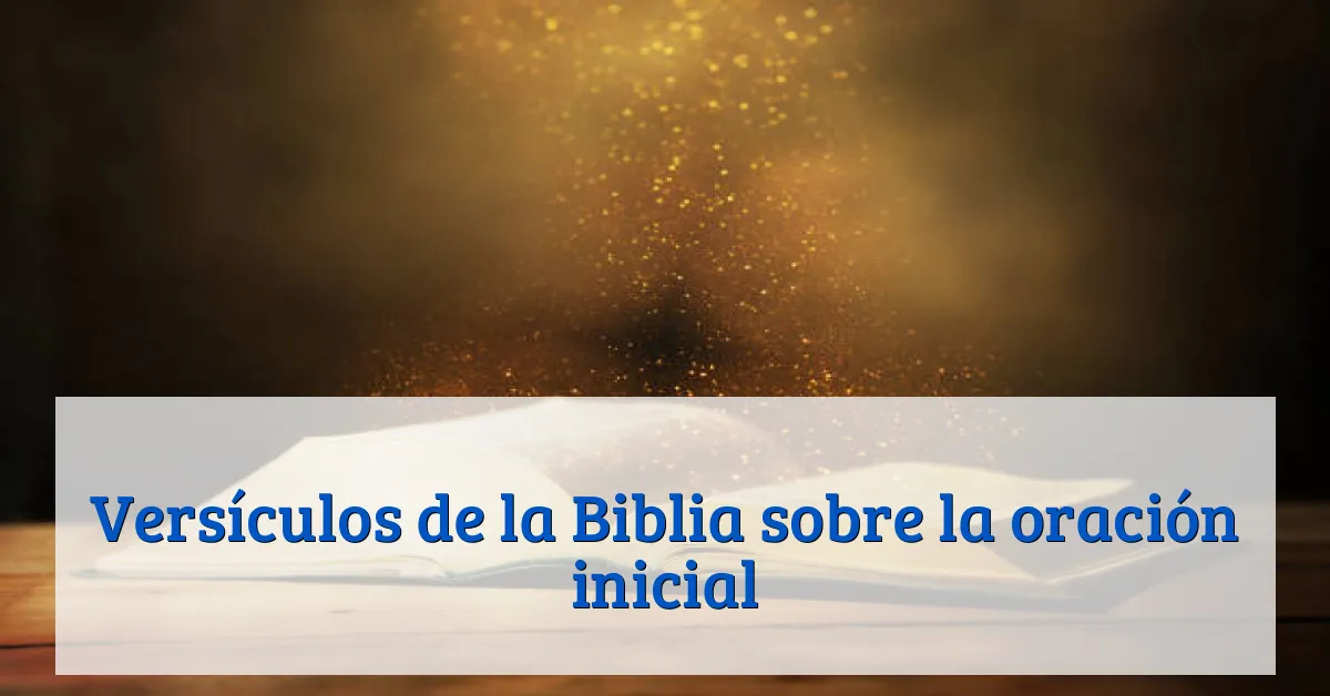 Versículos de la Biblia sobre la oración inicial