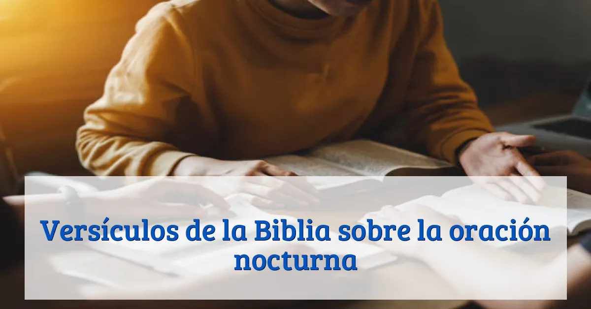 Versículos de la Biblia sobre la oración nocturna