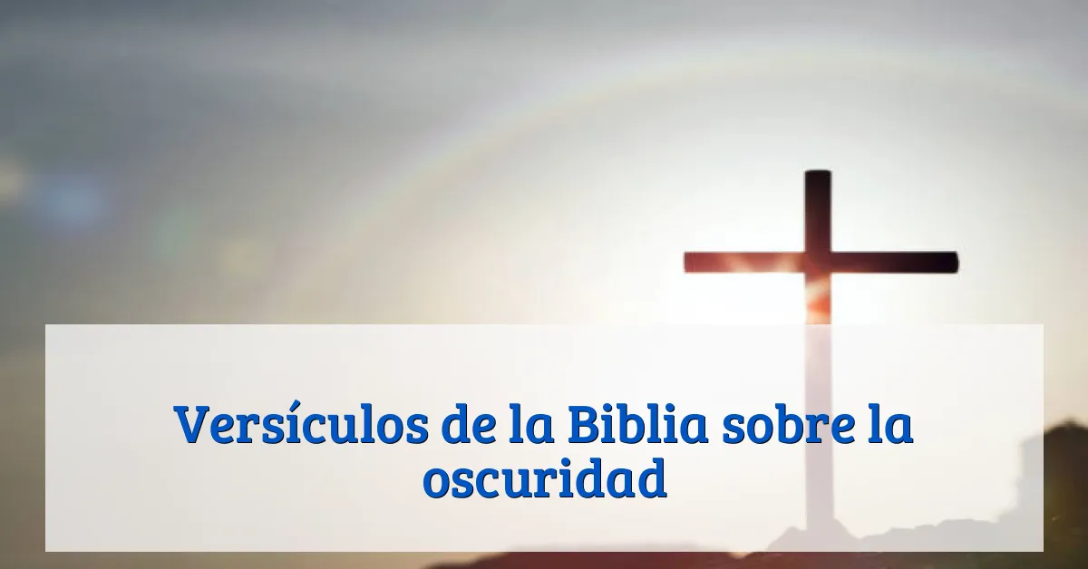 Versículos de la Biblia sobre la oscuridad