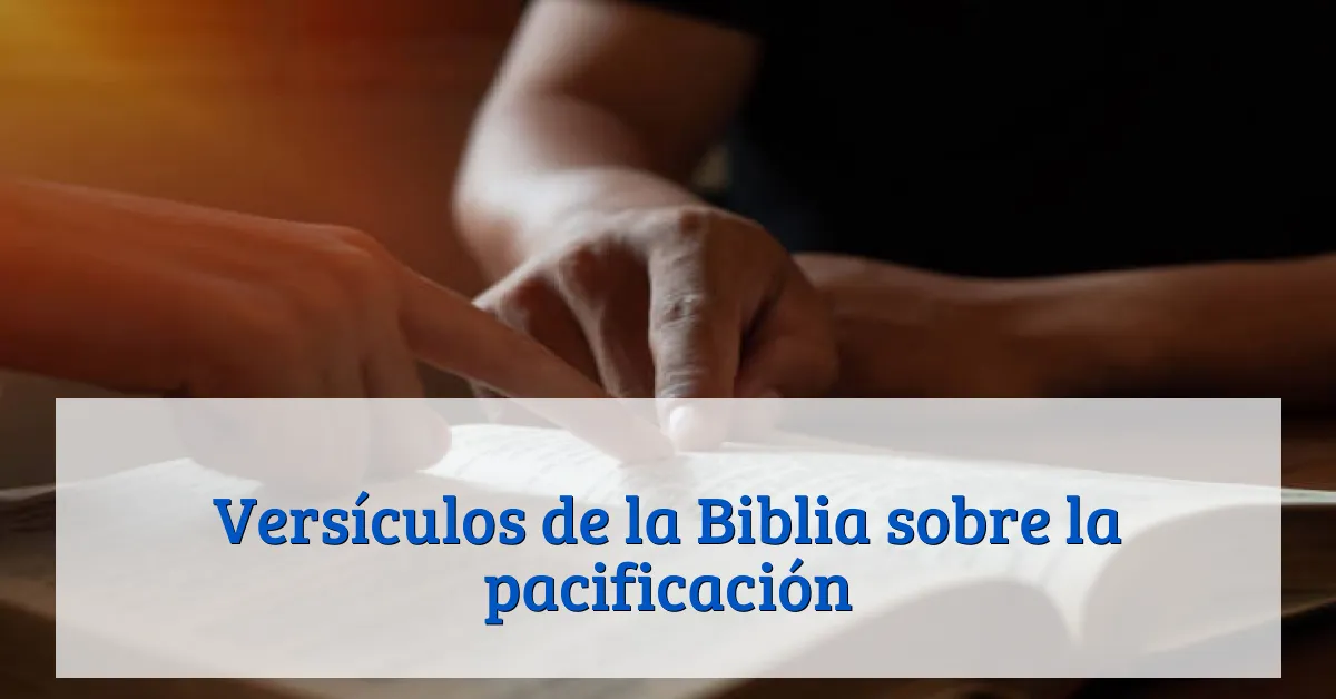 Versículos de la Biblia sobre la pacificación