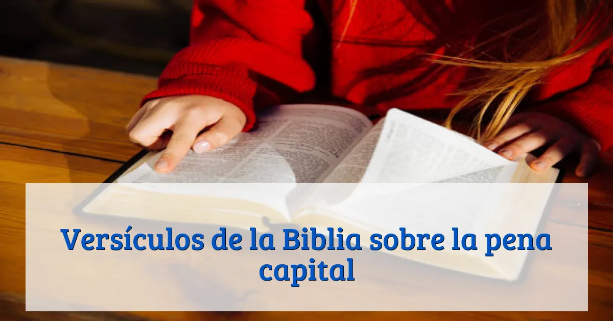 Versículos de la Biblia sobre la pena capital