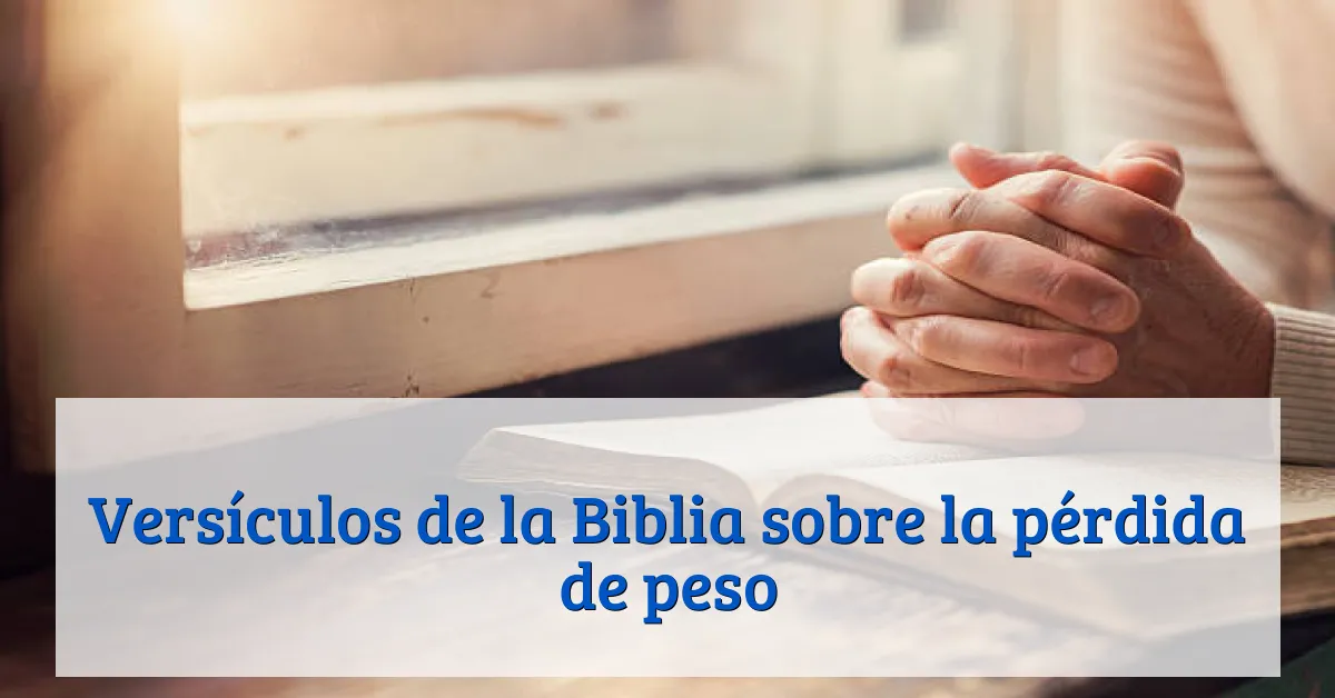Versículos de la Biblia sobre la pérdida de peso