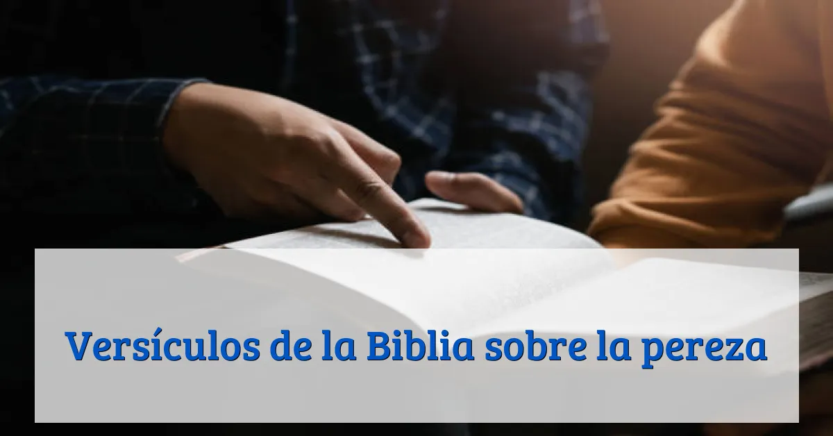 Versículos de la Biblia sobre la pereza