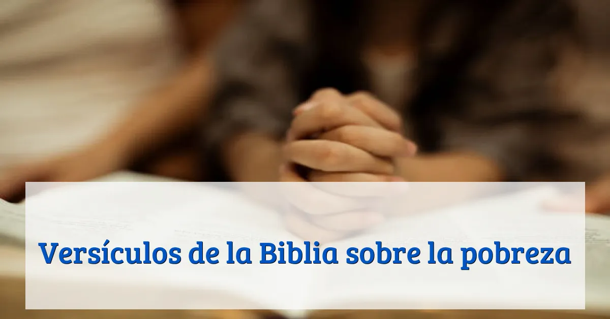 Versículos de la Biblia sobre la pobreza