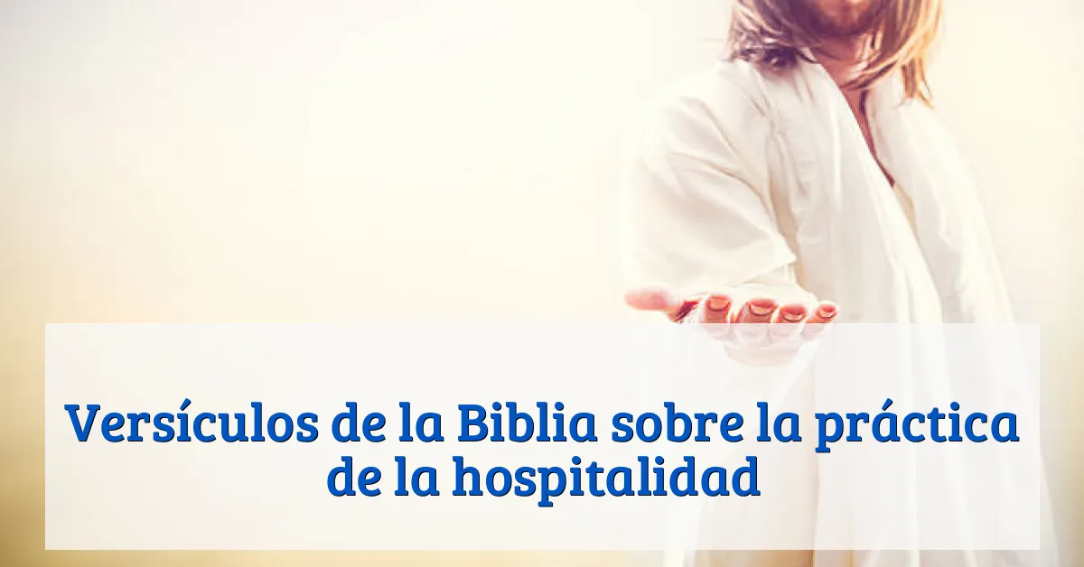 Versículos de la Biblia sobre la práctica de la hospitalidad