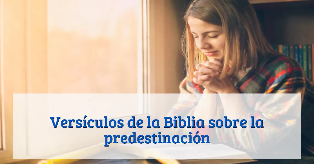 Versículos de la Biblia sobre la predestinación
