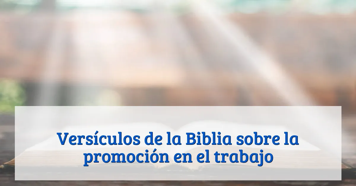 Versículos de la Biblia sobre la promoción en el trabajo