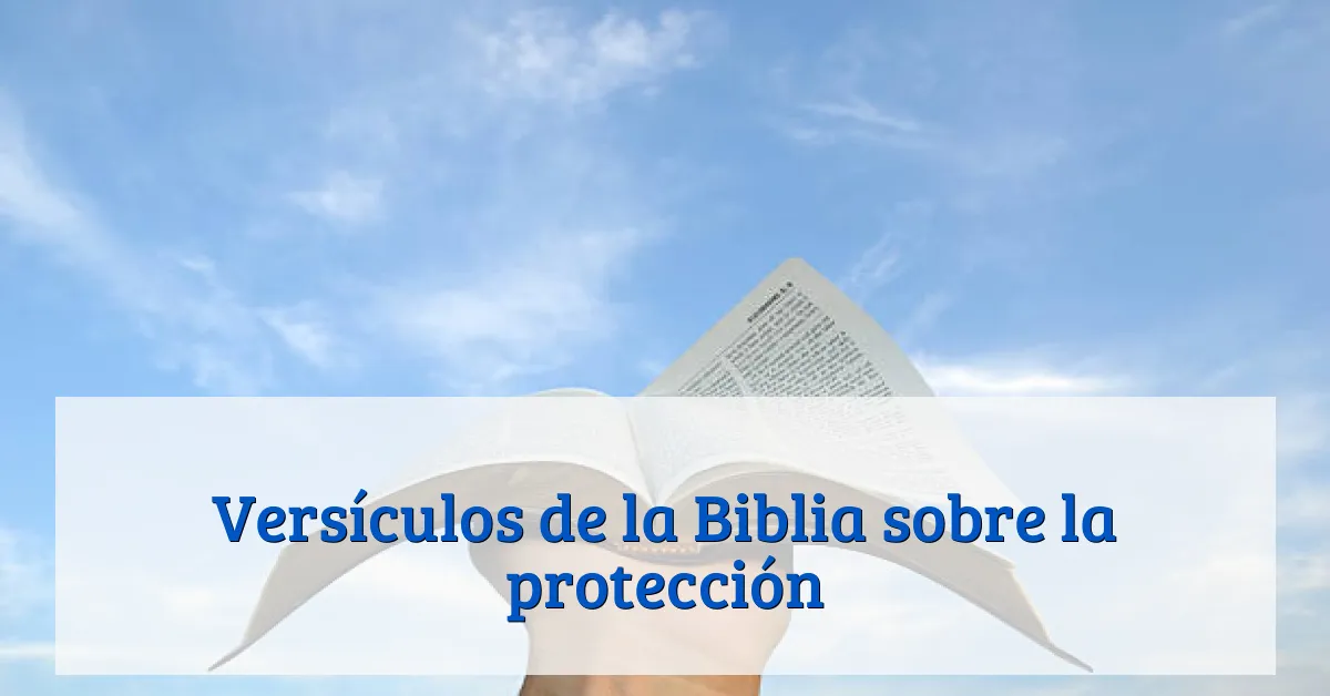 Versículos de la Biblia sobre la protección