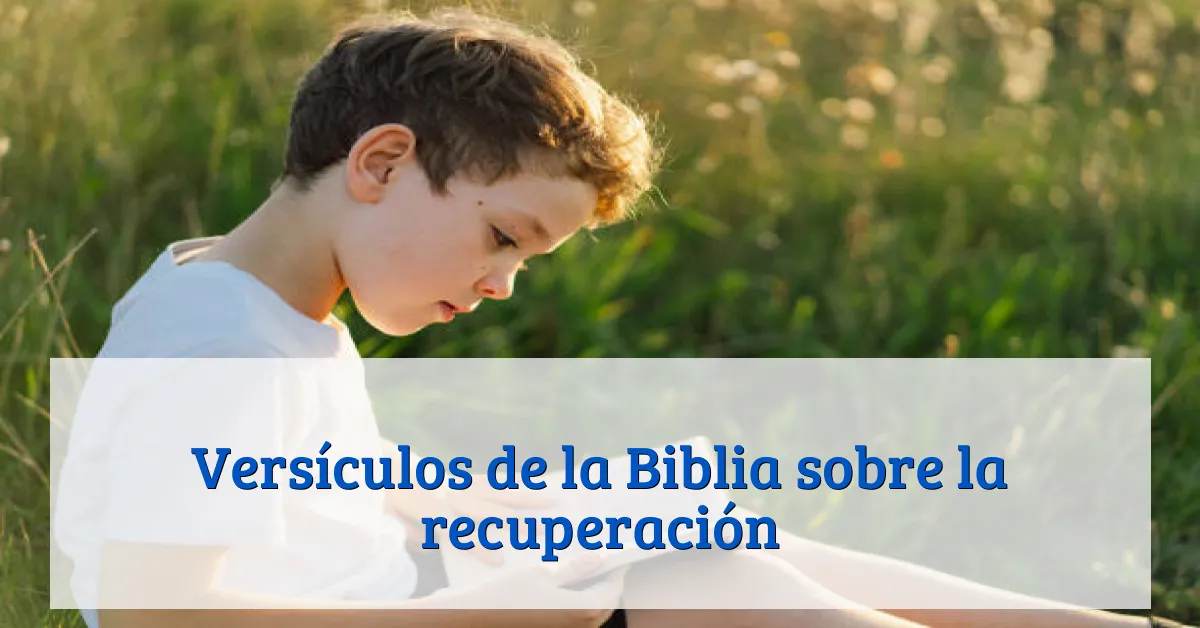 Versículos de la Biblia sobre la recuperación