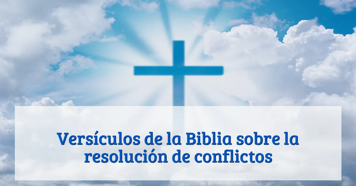 Versículos de la Biblia sobre la resolución de conflictos