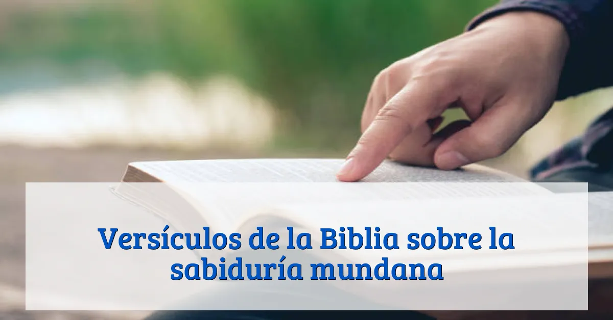 Versículos de la Biblia sobre la sabiduría mundana