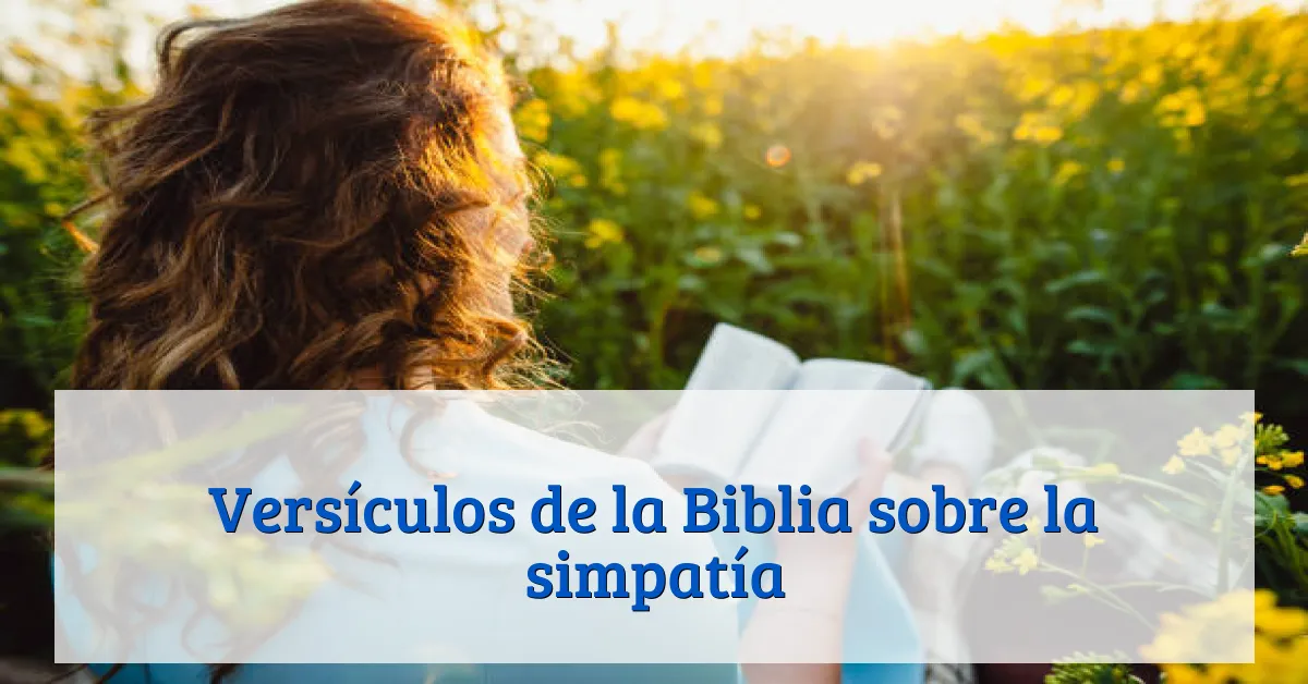 Versículos de la Biblia sobre la simpatía