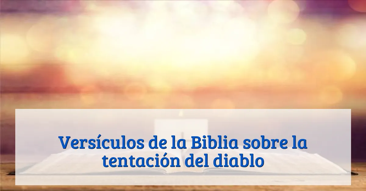 Versículos de la Biblia sobre la tentación del diablo