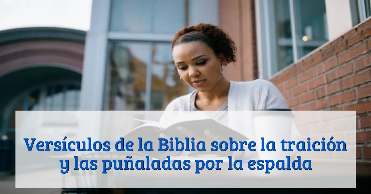 Versículos de la Biblia sobre la traición y las puñaladas por la espalda