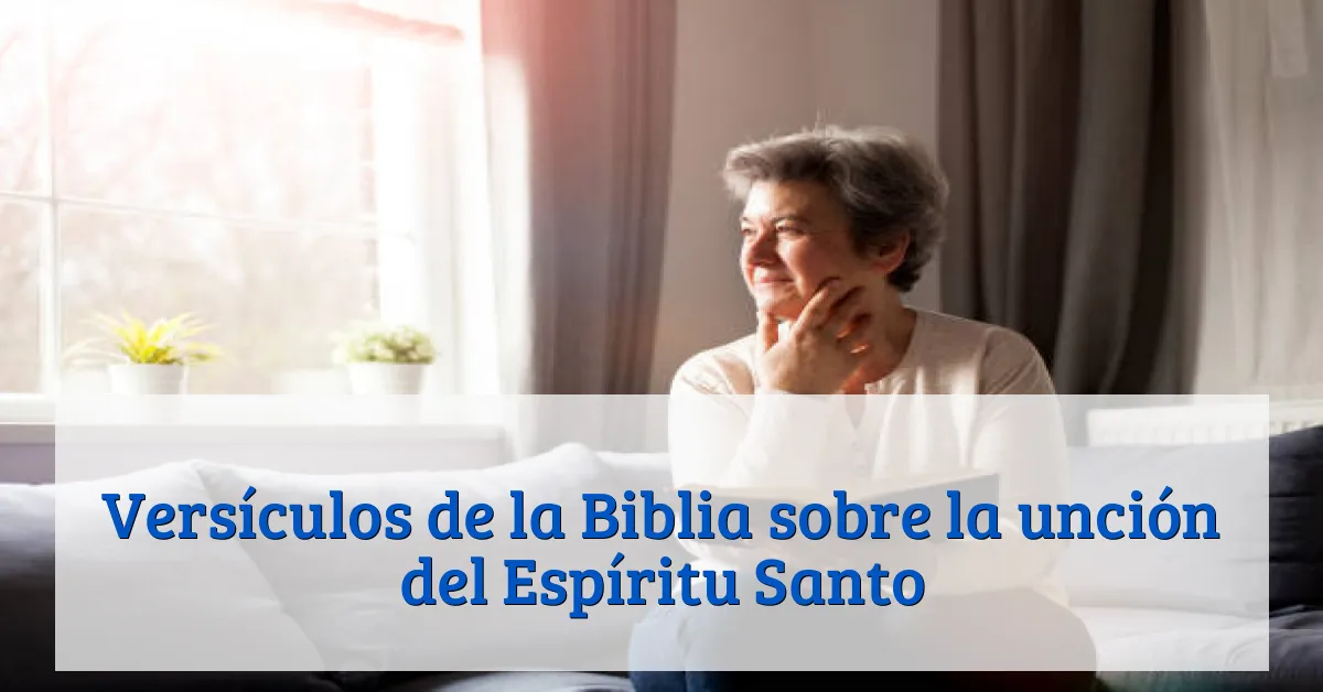 Versículos de la Biblia sobre la unción del Espíritu Santo