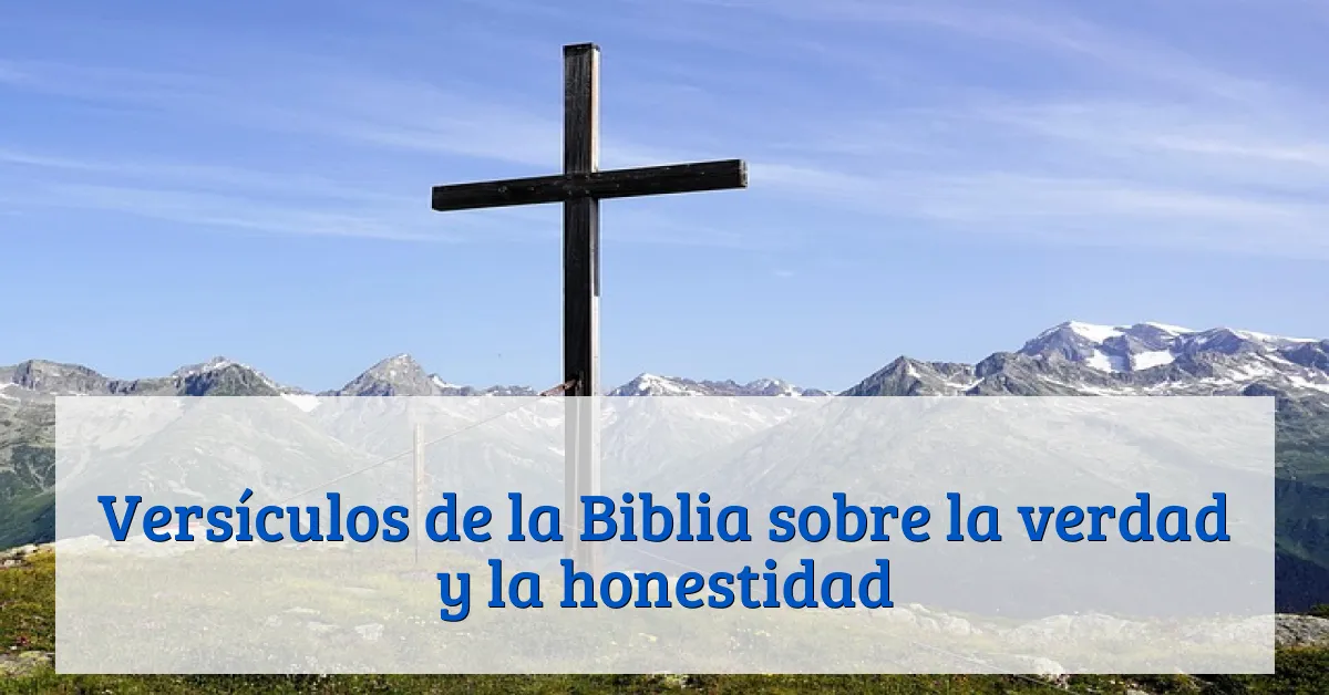 Versículos de la Biblia sobre la verdad y la honestidad