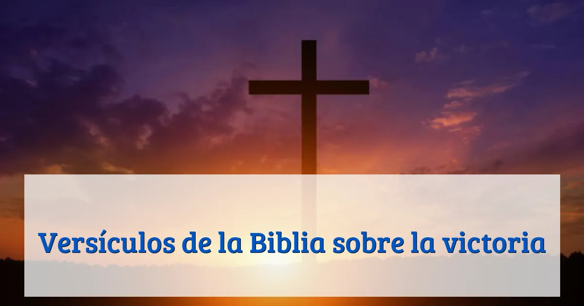 Versículos de la Biblia sobre la victoria