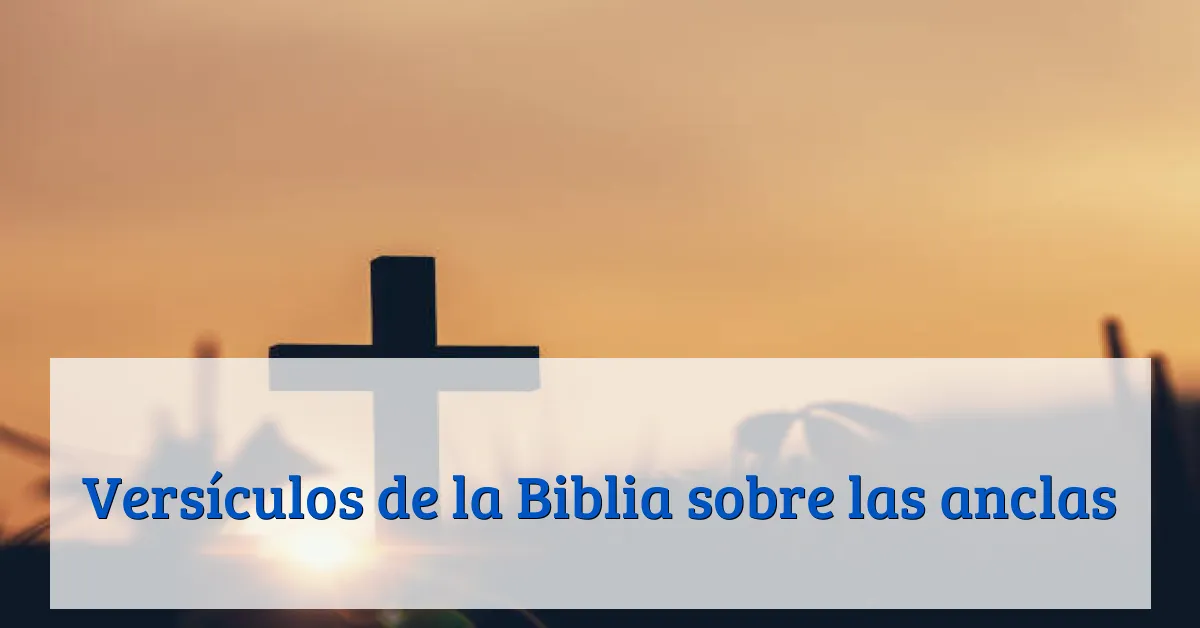 Versículos de la Biblia sobre las anclas