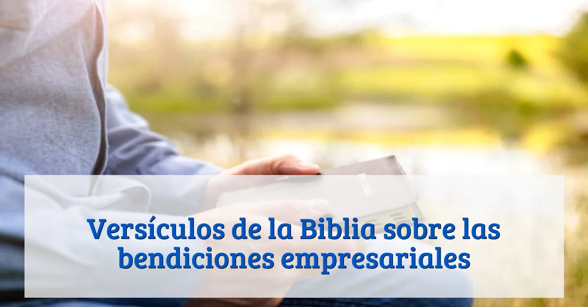 Versículos de la Biblia sobre las bendiciones empresariales
