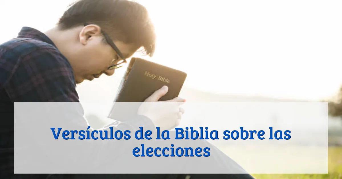 Versículos de la Biblia sobre las elecciones