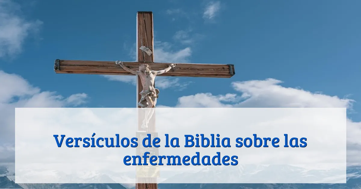 Versículos de la Biblia sobre las enfermedades