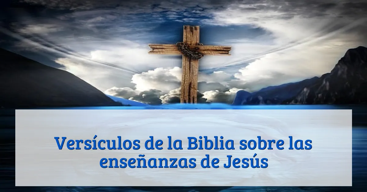 Versículos de la Biblia sobre las enseñanzas de Jesús