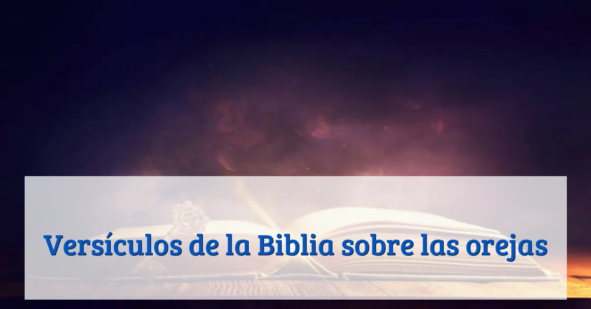 Versículos de la Biblia sobre las orejas