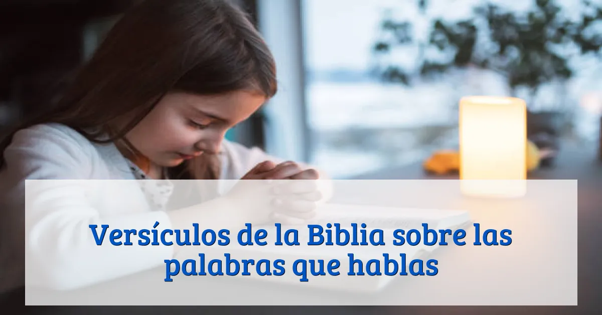 Versículos de la Biblia sobre las palabras que hablas